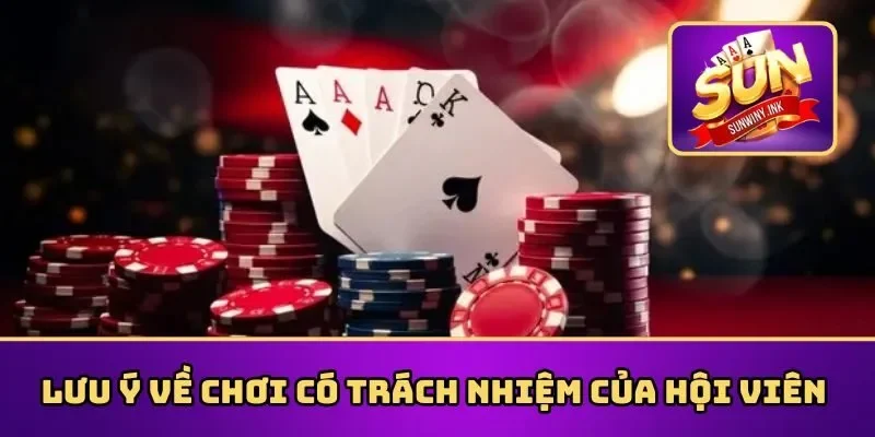 Quy định chơi có trách nhiệm Sunwin cần lưu ý