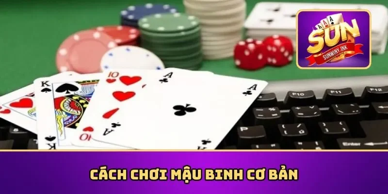 Cách chơi Mậu Binh cơ bản