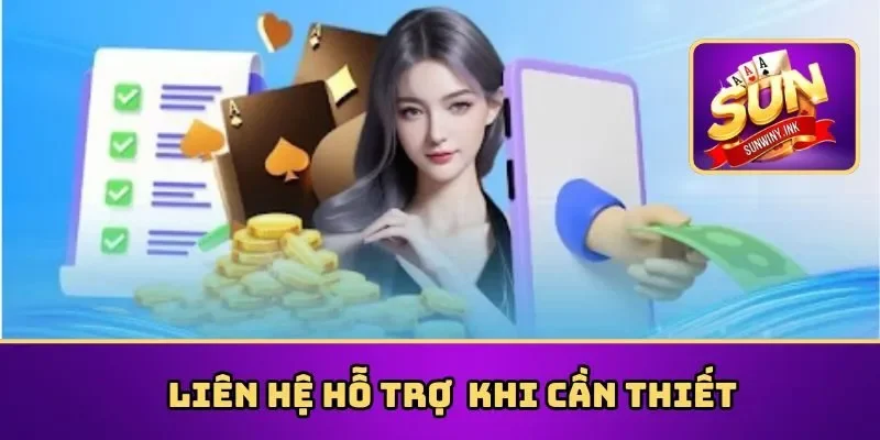 Liên hệ hỗ trợ Sunwin khi cần thiết