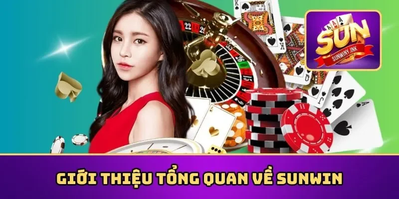 Tổng quan về hệ thống giải trí trực tuyến đẳng cấp Sunwin