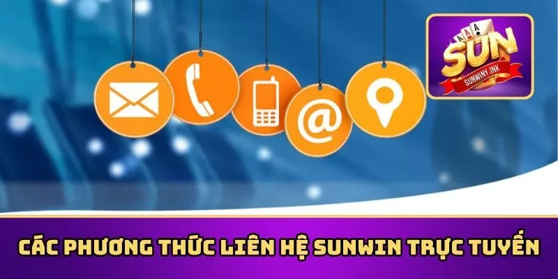 Liên hệ với Sunwin dễ dàng qua các phương thức